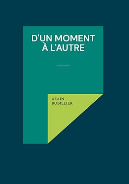 Livre Relié D'un Moment à l'Autre de Alain Bobillier