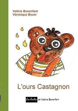 E-Book (epub) L'ours Castagnon von Valérie Bonenfant, Véronique Bouin