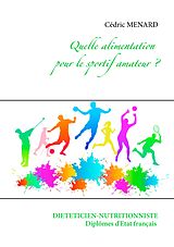 eBook (epub) Quelle alimentation pour le sportif amateur ? de Cédric Menard