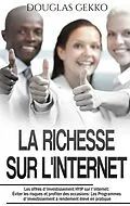 E-Book (epub) La Richesse sur l'Internet von Douglas Gekko