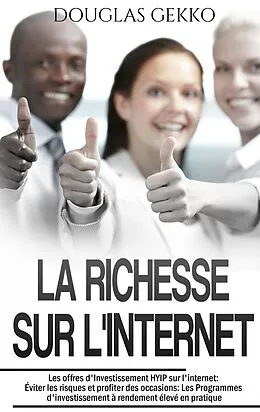 E-Book (epub) La Richesse sur l'Internet von Douglas Gekko