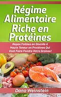 E-Book (epub) Régime Alimentaire Riche en Protéines von Dana Weinstein