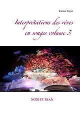 E-Book (epub) Interprétations des rêves en songes volume 3 : NOIR ET BLAN von Karine Poyet