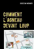 E-Book (epub) Comment l'Agneau devint Loup von Christian Meunier