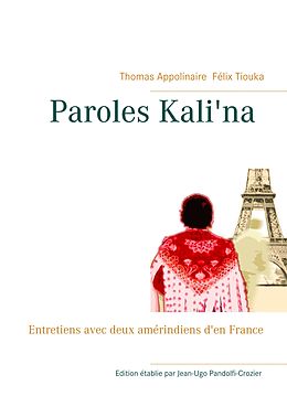 eBook (epub) Paroles kali'na de Félix Tiouka, Jean-Ugo Pandolfi-Crozier, Thomas Appolinaire