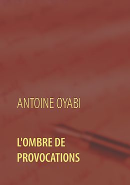 eBook (epub) L'ombre de provocations de Antoine Oyabi