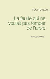 eBook (epub) La feuille qui ne voulait pas tomber de l'arbre de Kerstin Chavent