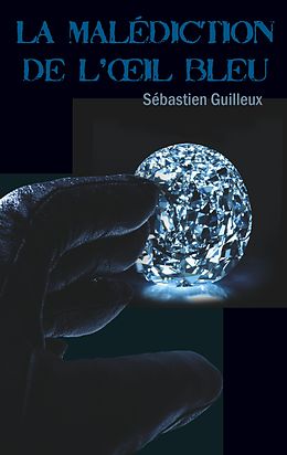E-Book (epub) La malédiction de l'oeil bleu von Sébastien Guilleux