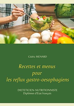 eBook (epub) Recettes et menus pour les reflux gastro-oesophagiens de Cédric Menard