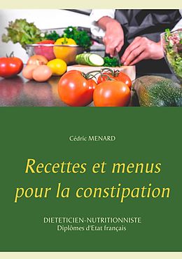 eBook (epub) Recettes et menus pour la constipation de Cédric Menard