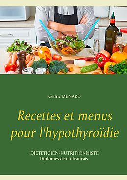 eBook (epub) Recettes et menus pour l'hypothyroïdie de Cédric Menard