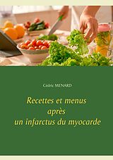 eBook (epub) Recettes et menus après un infarctus du myocarde de Cédric Menard