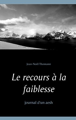 E-Book (epub) Le recours à la faiblesse von Jean-Noël Thomann