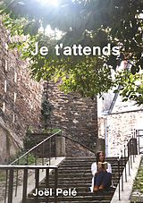E-Book (epub) Je t'attends von Joël Pelé