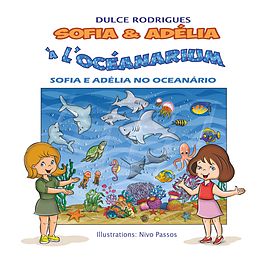 eBook (epub) Sofia & Adélia à l'Océanarium de Dulce Rodrigues