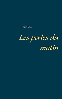 eBook (epub) Les perles du matin de Louis Saïs