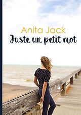 E-Book (epub) Juste un petit mot von Anita Jack