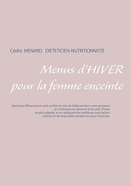 eBook (epub) Menus d'hiver pour la femme enceinte de Cedric Menard