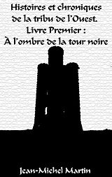 eBook (epub) Histoires et Chroniques de la tribu de l'Ouest de Jean-Michel Martin