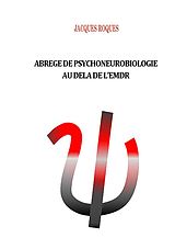 eBook (epub) Abrégé de psychoneurobiologie au delà de L'EMDR de Jacques Roques