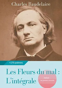 E-Book (epub) Les Fleurs du mal : L'intégrale von Charles Baudelaire