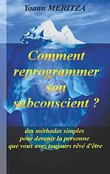 E-Book (epub) Comment reprogrammer son subconscient von Yoann Meritza