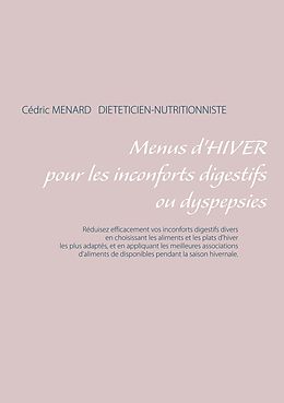 eBook (epub) Menus d'hiver pour une digestion difficile ou dyspepsies de Cedric Menard