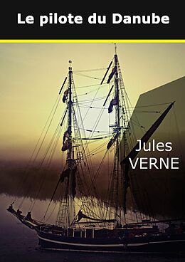 E-Book (epub) Le pilote du Danube von Jules Verne