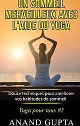 eBook (epub) Un sommeil merveilleux avec l'aide du yoga de Anand Gupta