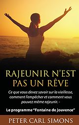 eBook (epub) Rajeunir n'est pas un rêve de Peter Carl Simons