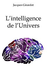 eBook (epub) L'intelligence de l'Univers de Jacques Girardot