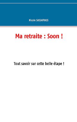 eBook (epub) Ma retraite : Soon ! de Nicole Sassafrass