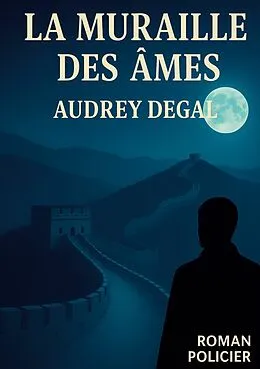 E-Book (epub) La muraille des âmes von Audrey Degal