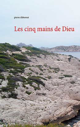 eBook (epub) Les cinq mains de Dieu de Pierre Dabernat