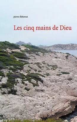 E-Book (epub) Les cinq mains de Dieu von Pierre Dabernat