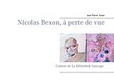 E-Book (epub) Nicolas Bexon, à perte de vue von Jean-Pierre Texier