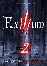 eBook (epub) Exilium - Livre 2 : Les legs noirs (première partie) de Frédéric Bellec