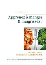 eBook (epub) Apprenez à manger & maigrissez ! de Cédric Menard