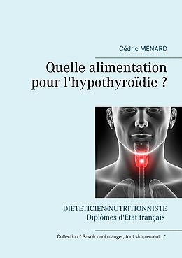 E-Book (epub) Quelle alimentation pour l'hypothyroïdie ? von Cédric Menard