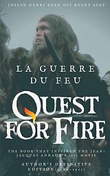 E-Book (epub) La Guerre du feu (Quest for Fire) : The book that inspired the Jean-Jacques Annaud's 1982 movie von Boex Dit Rosny Aîné Joseph Henri
