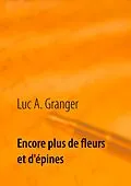 E-Book (epub) Encore plus de fleurs et d'épines von Luc A. Granger
