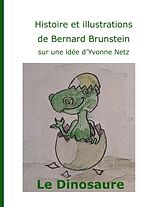 Couverture cartonnée Le dinosaure de Bernard Brunstein
