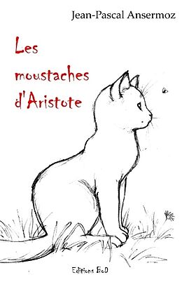 Couverture cartonnée Les moustaches d'Aristote de Jean-Pascal Ansermoz
