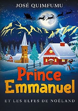 Couverture cartonnée Prince Emmanuel Et Les Elfes De Noëland de José Quimfumu