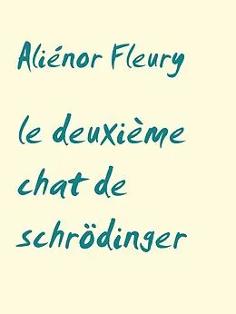 E-Book (epub) le deuxième chat de schrödinger von Aliénor Fleury