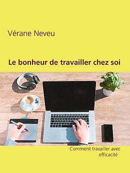E-Book (epub) Le bonheur de travailler chez soi von Vérane Neveu