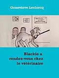 E-Book (epub) Blackie a rendez-vous chez le vétérinaire von Genevieve Leclercq