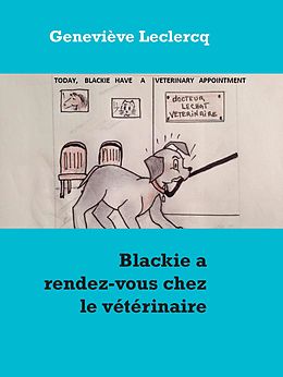 E-Book (epub) Blackie a rendez-vous chez le vétérinaire von Geneviève Leclercq