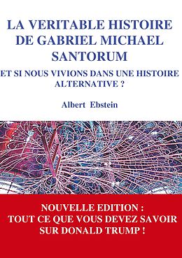 eBook (epub) La véritable histoire de Gabriel Michael Santorum de Albert Ebstein