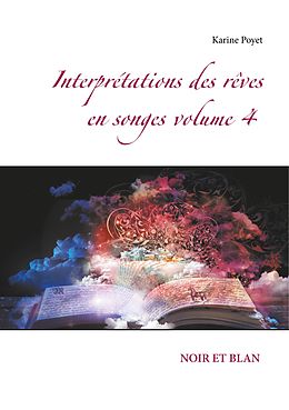E-Book (epub) Interprétations des rêves en songes volume 4 : NOIR ET BLAN von Karine Poyet